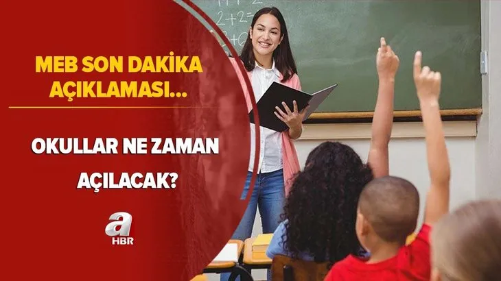 MEB son dakika: Okullar ne zaman açılacak? 5,6,7,8 ve 9, 10,11. sınıflar yüz yüze eğitime hangi tarihte başlayacak?