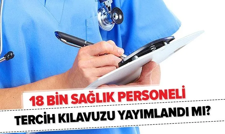 ÖSYM Sağlık Bakanlığı tercih kılavuzu 2020: 18 bin sağlık personeli alımı tercihleri ne zaman? Şartlar neler?