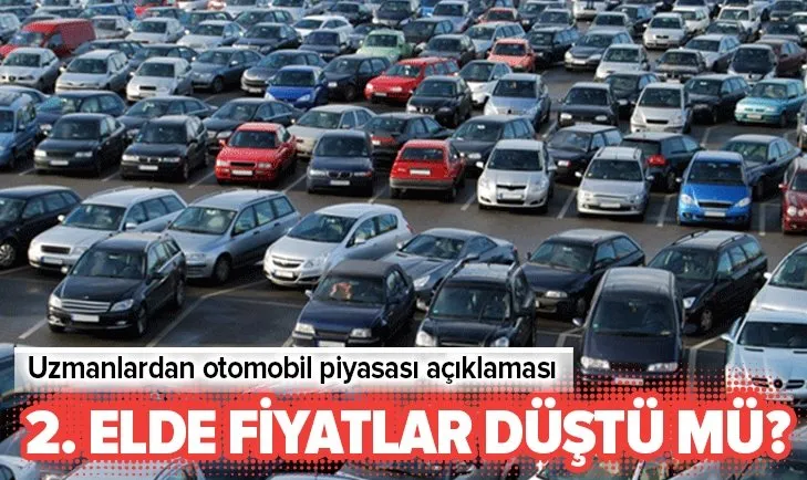 İkinci el otomobil fiyatları düştü mü? İkinci el otomobil fiyatları ne kadar?