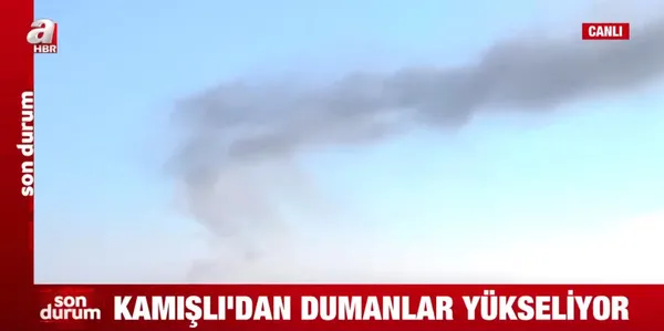 A Haber ekibi sınırın sıfır noktasında! Kamışlı’dan dumanlar yükseliyor