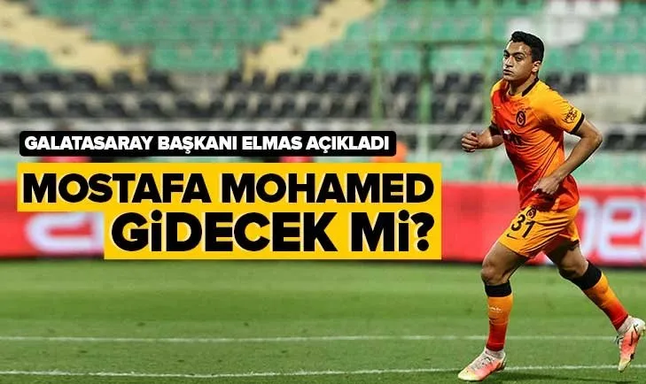 Mostafa Mohamed Galatasaray’dan gidecek mi? Galatasaray Başkanı Burak Elmas açıkladı