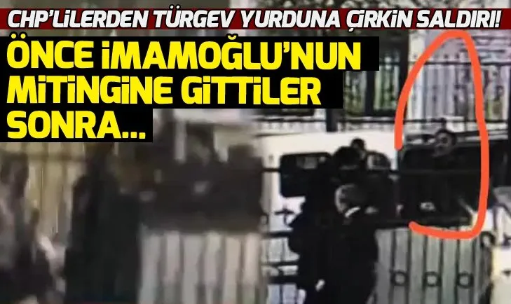 CHPâlilerden TÃRGEV yurduna Ã§irkin saldÄ±rÄ±