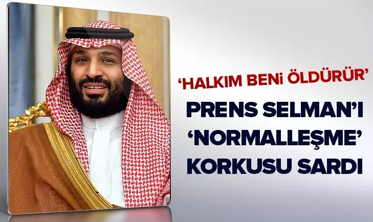 Veliaht Prensi Selman’ı korku sardı: Halkım beni öldürür