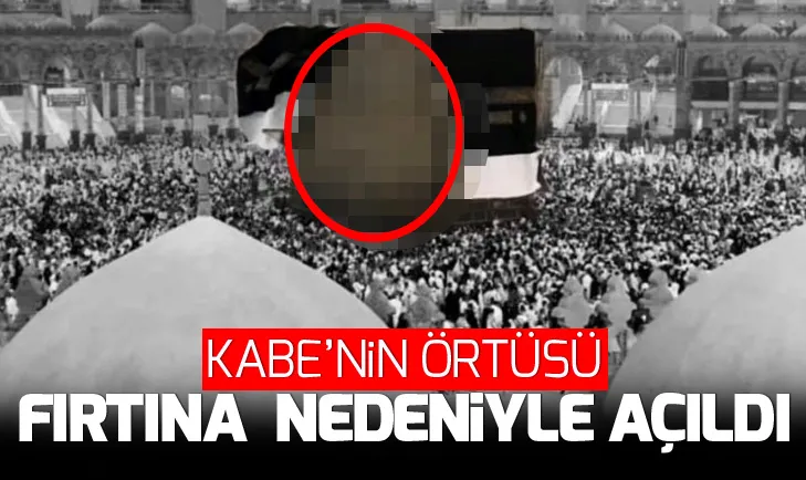 Kabenin örtüsü fırtına nedeniyle açıldı