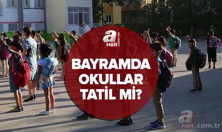 Bayramda okullar tatil mi? 2022 Ramazan Bayramı'nda okullar kaç gün tatil, 9 gün mü? 5-6 Mayıs'ta okullar tatil mi? 1