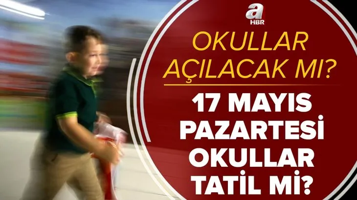 17 Mayıs okullar tatil mi? Pazartesi okullar açılacak mı? İlkokul, ortaokul, liselerde yüz yüze eğitim var mı?