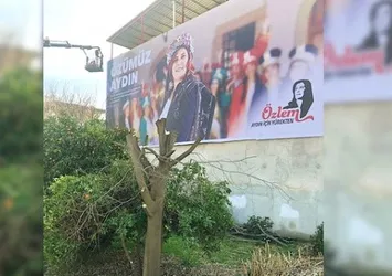CHP Aydın Büyükşehir Belediye Başkanı Özlem Çerçioğlu afiş için ağaçları kesti