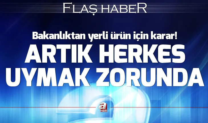 Bakanlıktan flaş karar: Zorunlu hale getirildi