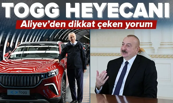 Aliyev’den çarpıcı Togg açıklaması