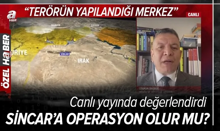Son dakika: Sincar'a operasyonu olur mu? Coşkun Başbuğ A Haber'de değerlendirdi