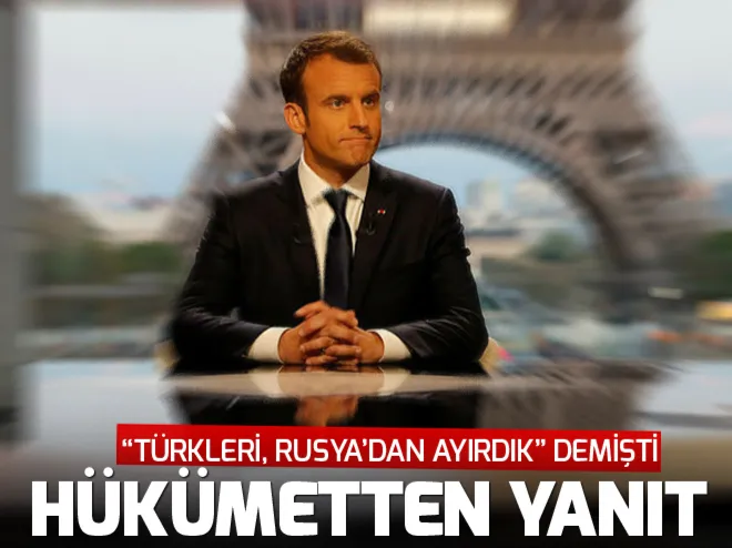 Hükümetten Fransa Cumhurbaşkanı Macrona yanıt