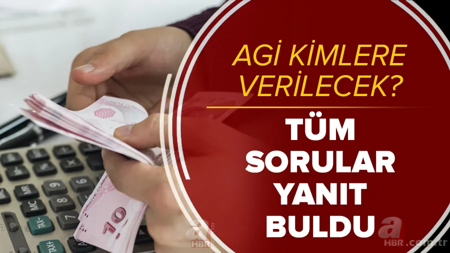 AGİ'de tüm sorular yanıt buldu! AGİ kalktı mı? Asgari ücretli AGİ alacak mı? 2022 AGİ kimlere verilecek? 1