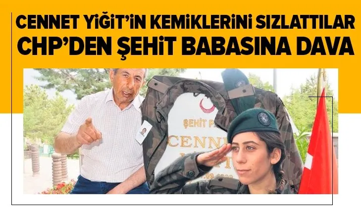 CHP'den şehit Cennet Yiğit'in babasına dava!