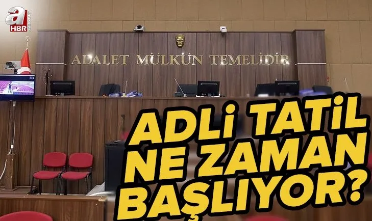 20 Temmuz adli tatile dahil mi? 2022 adli tatil ne zaman başlıyor, bitiyor? Adli tatilde hangi davalara bakılır?