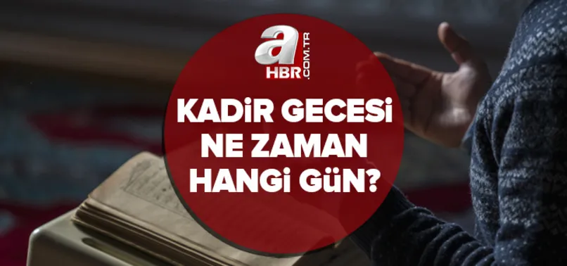 Kadir Gecesi ne zaman, hangi gün? Diyanet 2022 Kadir Gecesi ayın kaçında idrak edilecek?