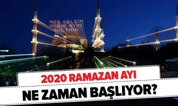İslam aleminin beklediği Ramazan ayı yaklaşıyor! 2020 Ramazan ayı ne zaman başlıyor? Ramazan Bayramı ne zaman?