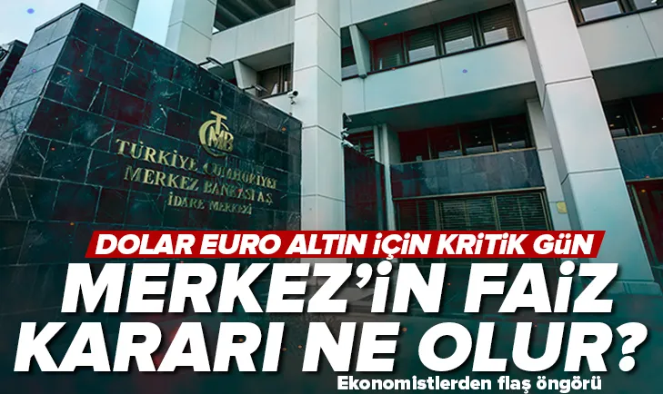 Merkez Bankası’nın faiz kararı ne olur?