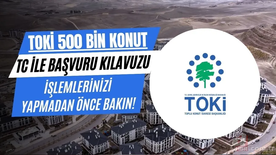 TOKİ e-Devlet TC ile başvuru ekranı ve şartları | TCKN sonu 0, 8, 6, 4, 2 olanlar: 500 Bin Sosyal Konut 5 bin TL ödeme adımları 1