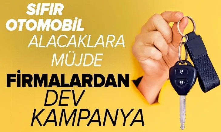Sıfır otomobil alacaklara müjde! Sıfır otomobilde büyük fırsat
