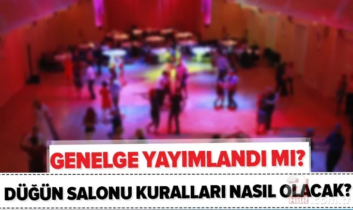 Son dakika: Düğün genelgesi yayımlandı mı? Düğün salonu kuralları nasıl olacak? Düğünler nasıl olacak? 1