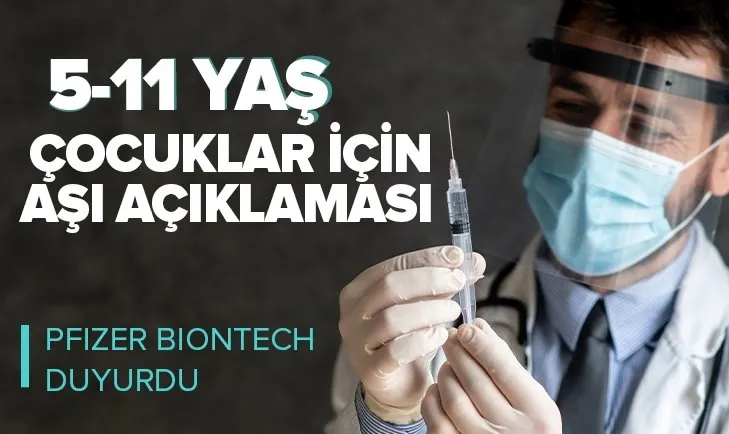 Son dakika | BioNTech aşısıyla ilgili flaş açıklama! 5-11 yaşındaki çocuklarda güçlü bağışıklık tepkisi oluşturdu