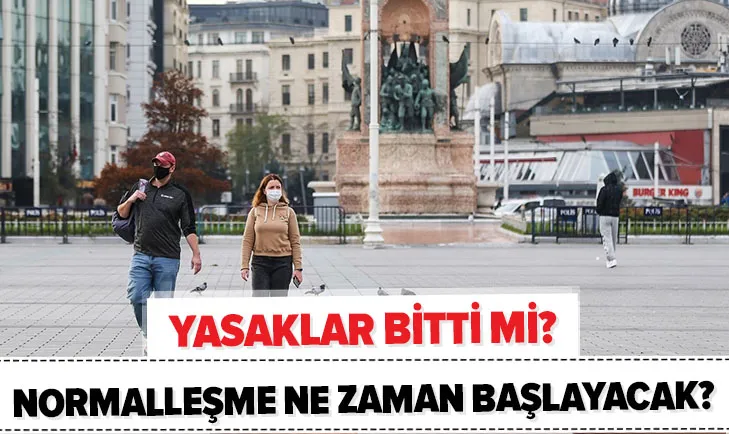 son dakika normallesme ne zaman