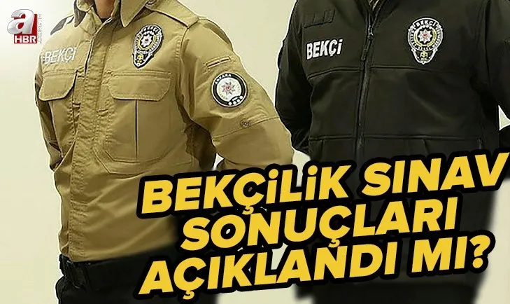 Bekçilik sınav sonuçları açıklandı mı? EGM PA 2022 1. Dönem bekçilik yazılı sınav sonuçları ne zaman açıklanacak?