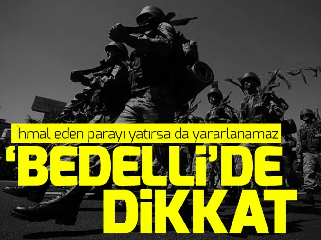 Bedelli askerlik süreciyle ilgili en çok merak edilen soru ve cevaplar