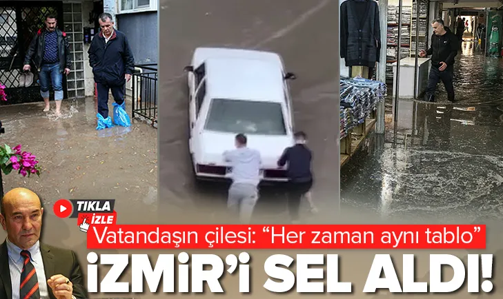 İzmir’i sağanak vurdu! Hayat felç...