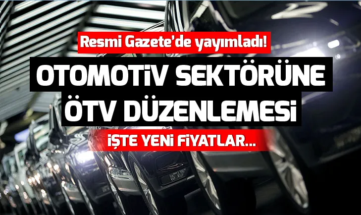 Otomotiv sektörüne ÖTV düzenlemesi! Yeni ÖTV fiyatları Resmi Gazetede yayımlandı