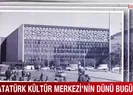 AKM’nin dünü bugünü