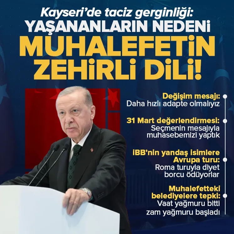 Erdoğandan Kayseride yaşananlara tepki