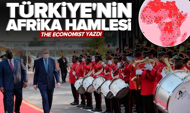 Son dakika: The Economist Türkiye’nin Afrika hamlesini yazdı: Diplomatik ve kurumsal olarak büyük hamle yapıyor