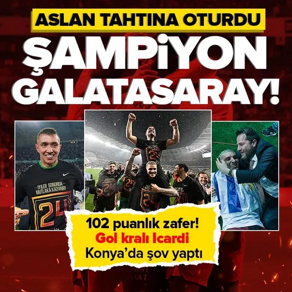 Şampiyon Galatasaray! Gol kralı Icardi Konya’da şov yaptı | 102 puanlık zafer | Başkan Erdoğan’dan tebrik mesajı