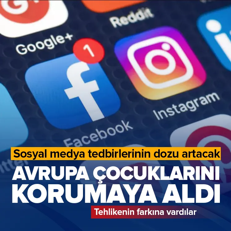 Avrupa çocuklarını sosyal medyada koruyor!