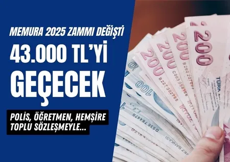 Memurun 2025 zam tablosu değişti: En düşük maaş 43.000 TL’yi geçecek!