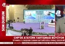 CHPde Atatürk tartışması büyüyor: Canan Kaftancıoğlu ihraç edilir mi? Kılıçdaroğlu konuşmayın talimatı verdi mi?
