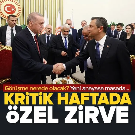 Gözler Başkan Erdoğan ile Özgür Özel arasındaki zirvede! Yeni anayasa çalışmaları masada...
