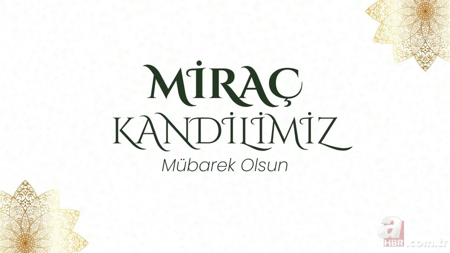 Miraç Kandili mesajları 2026: Dualı, anlamlı ve resimli kandil mesajları ve sözleri 9