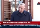 Restoran ve kafeler açılacak mı?