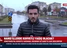 Hangi illerde kuvvetli yağış olacak?