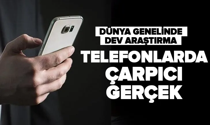 Günde kaç saatinizi telefonunuza ayırıyorsunuz? Dünya genelinde yapılan araştırmada çarpıcı sonuç