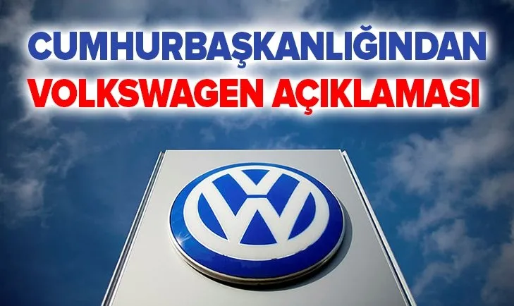 Cumhurbaşkanlığından Volkswagen açıklaması