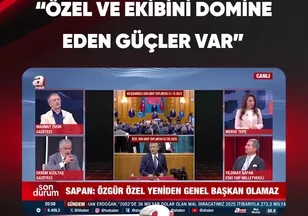 "ÖZEL VE EKİBİNİ DOMİNE EDEN GÜÇLER VAR"