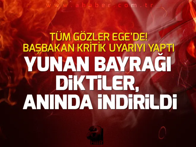 Başbakandan Yunanistanın Egedeki ihlalleriyle ilgili açıklama