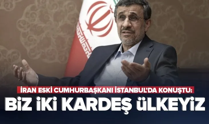 Eski İran Cumhurbaşkanı Ahmedinejad İstanbul’da!