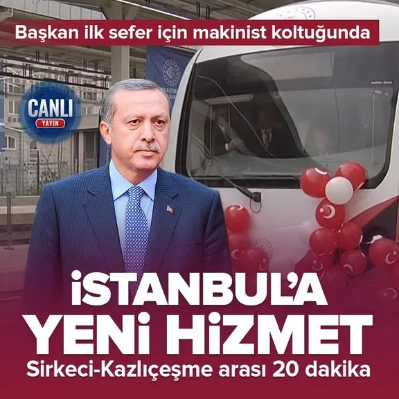 Başkan Erdoğan makinist koltuğunda! Sirkeci-Kazlıçeşme raylı sistem hattı hizmete girdi