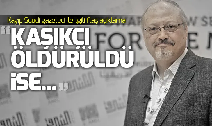 Kaşıkçı öldürüldü ise...