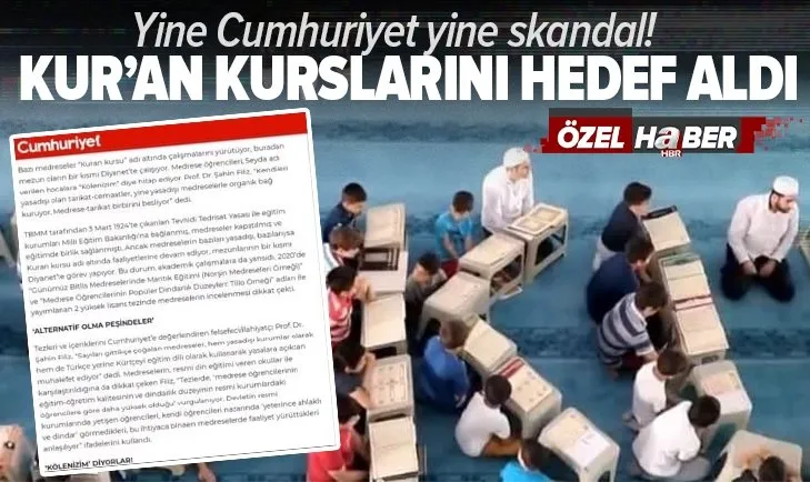 Cumhuriyet gazetesi Kur’an kurslarını hedef aldı: Yasal değiller