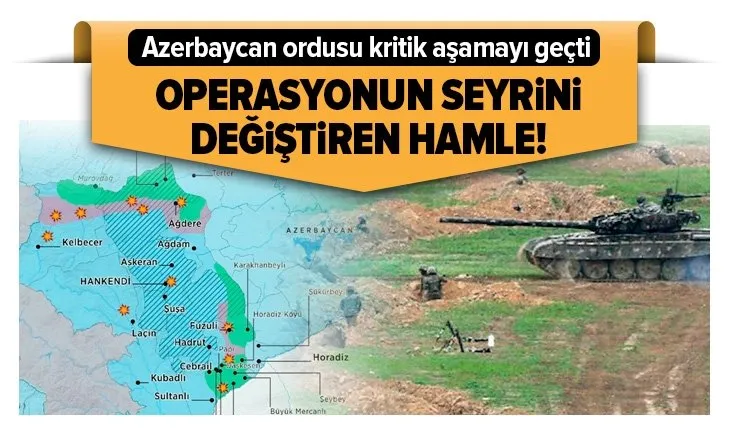 Azerbaycan ordusu kritik aşamayı geçti: Dağlık Karabağ'da ilerleme bundan sonra hızlanacak